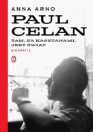 Paul Celan Biografia Tam za kasztanami jest świat - Anna Arno