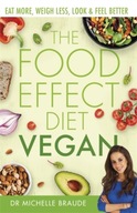 The Food Effect Diet: Vegan: Eat More, Weigh