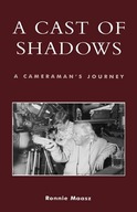 A Cast of Shadows: A Cameraman s Journey Maasz