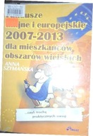 Fundusze unijne i europejskie 2007 - Szymańska