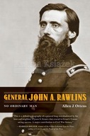 General John A. Rawlins: No Ordinary Man Ottens