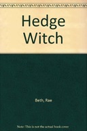 Hedge Witch: A Guide to Solitary Witchcraft Beth
