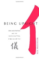 Being Upright: Zen Meditation and Bodhisattva