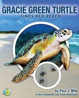 Gracie Green Turtle Finds Her Beach: A Harry