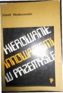 Kierowanie innowacjami w przemyśle - Walkowski