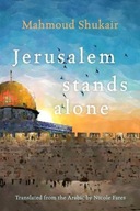 Jerusalem Stands Alone Shukair Mahmoud