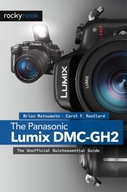 The Panasonic Lumix DMC-GH2 - Brian Matsumoto Ph.D