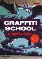 Graffiti School: A Student Guide with Teacher s