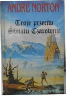 Troje przeciw Światu Czarownic - Andre Norton