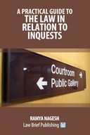A Practical Guide to the Law in Relation to Inquests Nagesh, Ramya