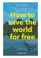 How to Save the World For Free Fee Natalie