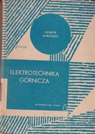 Elektrotechnika górnicza Maroszek