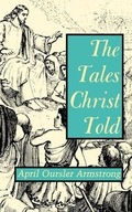 The Tales Christ Told Oursler Armstrong April