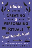 A Witch s Guide to Creating & Performing