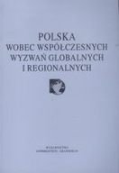 POLSKA WOBEC WSPÓŁCZESNYCH WYZWAŃ GLOBALNYCH I REGIONALNYCH