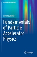 Fundamentals of Particle Accelerator Physics (Graduate Texts in Physics) Di