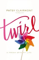 Twirl: A Fresh Spin at Life Clairmont Patsy