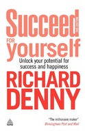 Succeed For Yourself: Unlock Your Potential for