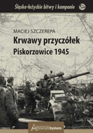 Krwawy przyczółek Piskorzowice 1945