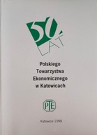 50 lat Polskiego Towarzystwa Ekonomicznego w Katowicach