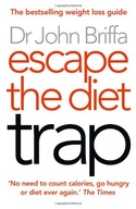 Escape the Diet Trap Briffa Dr. John