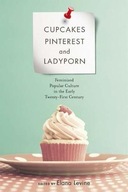 Cupcakes, Pinterest, and Ladyporn: Feminized