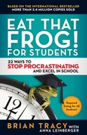 Eat That Frog! For Students: 22 Ways to Stop