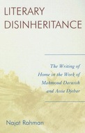 Literary Disinheritance: The Writing of Home in