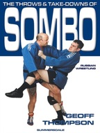 The Throws and Takedowns of Sombo Russian Wrestling GEOFF THOMPSON