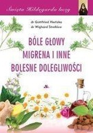 ŚWIĘTA HILDEGARDA LECZY.BÓLE GŁOWY, MIGRENA I..