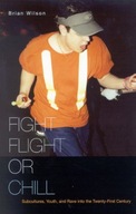 Fight, Flight, or Chill: Subcultures, Youth, and
