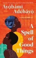 A Spell of Good Things Adebayo Ayobami