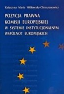 POZYCJA PRAWNA KOMISJI EUROPEJSKIEJ W SYSTEMIE INSTYTUCJONALNYM WSPÓLNOT EU