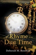 A Rhyme in Due Time Borchelt Deborah M