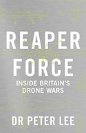 Reaper Force - Inside Britain s Drone Wars Lee
