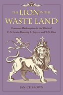 The Lion in the Waste Land: Fearsome Redemption