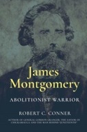 James Montgomery: Abolitionist Warrior Conner