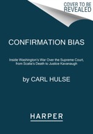 Confirmation Bias: Inside Washington s War Over