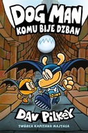 DOGMAN T.7 KOMU BIJE DZBAN DAV PILKEY, STANISŁAW KROSZCZYŃSKI