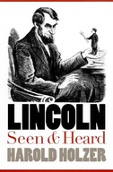 Lincoln Seen and Heard Holzer Harold