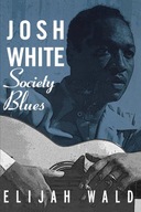 Josh White: Society Blues Wald Elijah