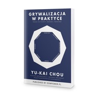 Grywalizacja w praktyce - Yu-kai Chou