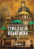 Cywilizacja bizantyńska. Tom 1