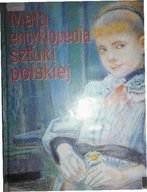 Mała encyklopedia sztuki polskiej - Praca Zbiorowa