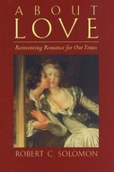 About Love: Reinventing Romance for our Times