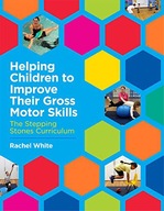 HELPING CHILDREN TO IMPROVE THEIR GROSS MOTOR SKILLS: THE STEPPING STONES C
