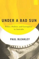 Under a Bad Sun: Police, Politics, and Corruption