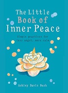 The Little Book of Inner Peace Bush Ashley Davis