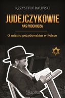 Judejczykowie nas podchodzą O mieniu pożydowskim w Polsce K Baliński