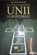 Polityka sąsiedztwa Unii Europejskiej - Borkowski